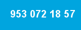 953 072 18 57